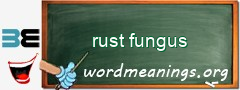 WordMeaning blackboard for rust fungus